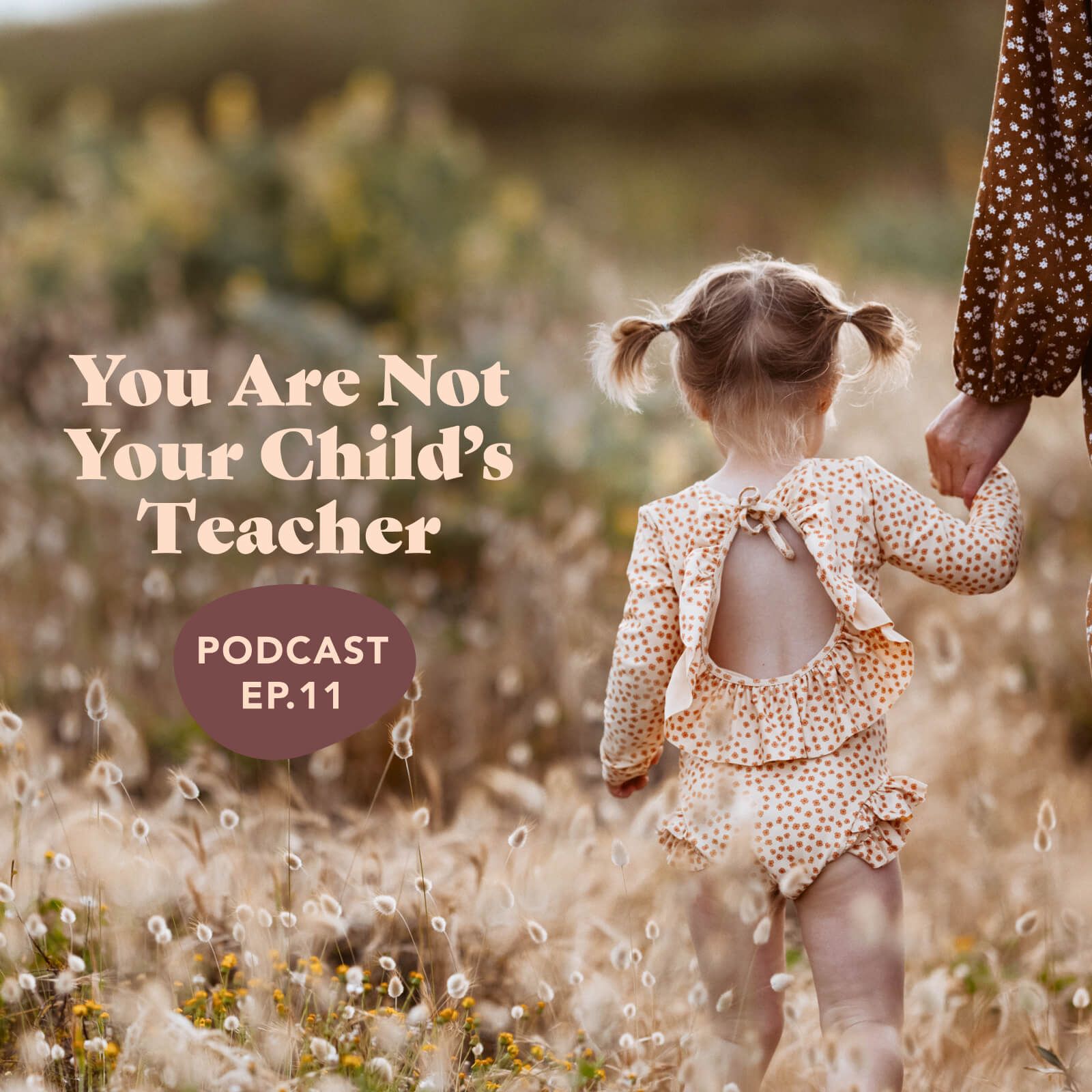 Episode 11: You Are Not Your Child’s Teacher