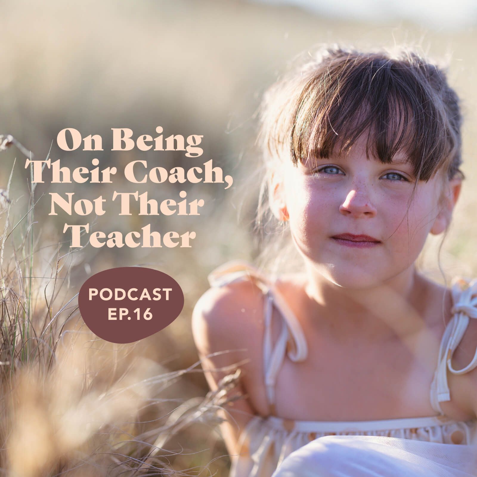 Episode 16: On Being Their Coach, Not Their Teacher