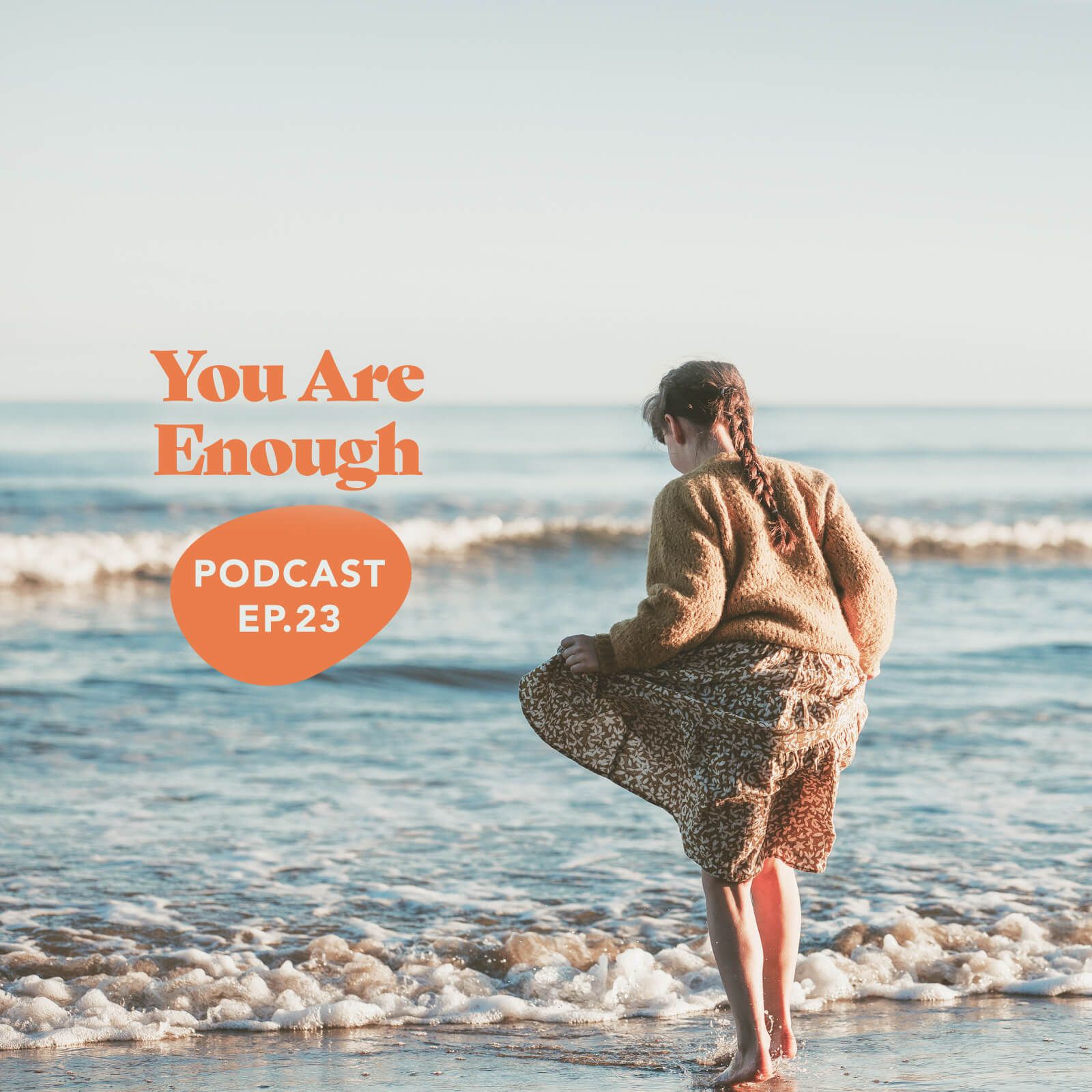 Episode 23: You Are Enough