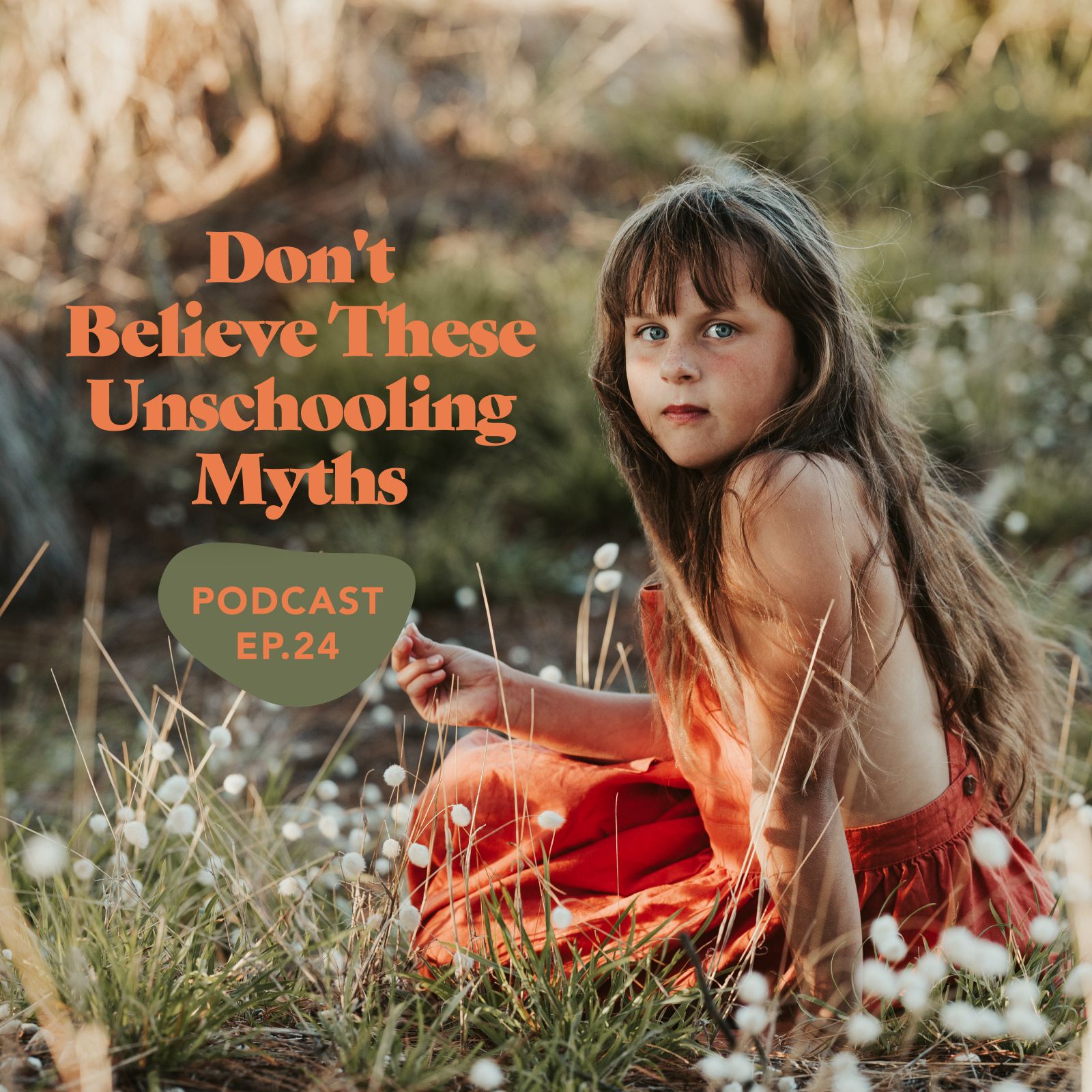 Episode 24: Don't Believe These Unschooling Myths